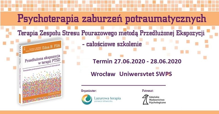 Zorientowana na traumę terapia poznawczo - behawioralna (TF - CBT) , protokół Przedłużonej Ekspozycji - Całościowe Szkolenie Wrocław
